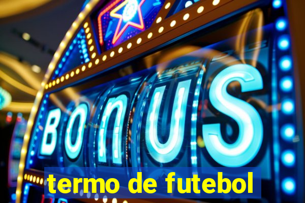 termo de futebol